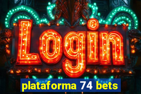 plataforma 74 bets